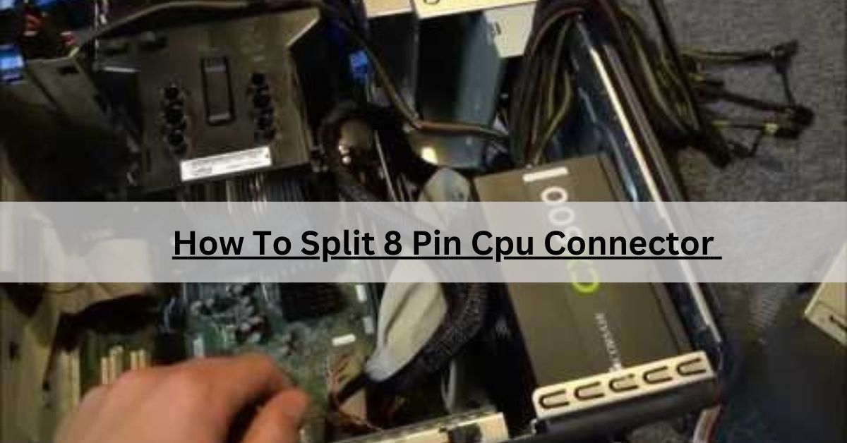 How To Split 8 Pin Cpu Connector