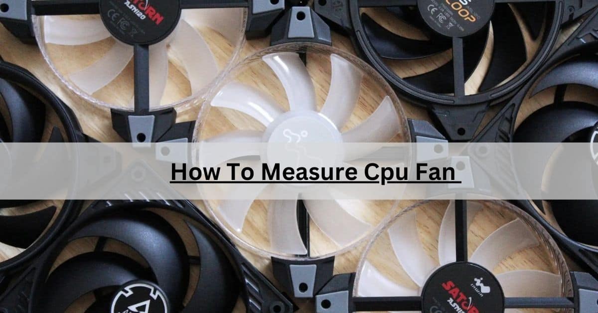 How To Measure Cpu Fan