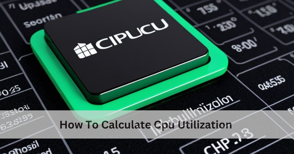 How To Calculate Cpu Utilization